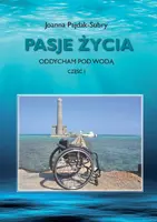 Okładka: Pasje życia. Oddycham pod wodą. Część I