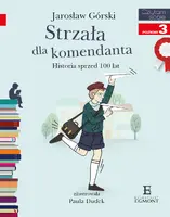 Okładka: Strzała dla komendanta. Historia sprzed 100 lat