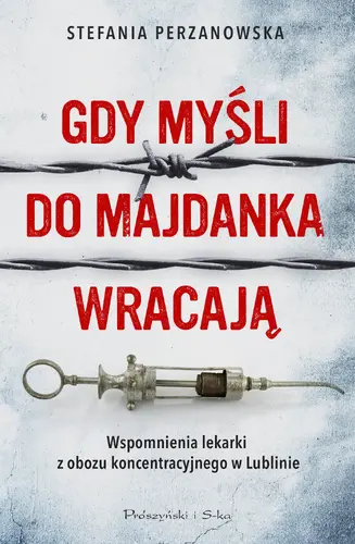 Okładka: Gdy myśli do Majdanka wracają