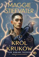 Okładka: Król Kruków. Tom2. The Dream Thieves