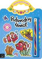 Okładka: Podwodny świat. Malowanka z naklejkami. Zaczarowana kredka