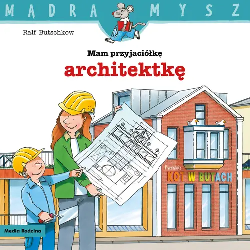 Okładka: Mądra mysz. Mam przyjaciółkę architektkę