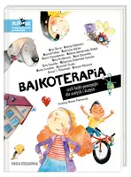 Okładka: Bajkoterapia, czyli bajki-pomagajki dla małych i dużych