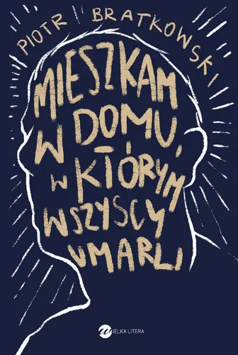 Okładka: Mieszkam w domu, w którym wszyscy umarli