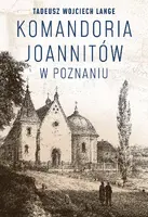 Okładka: Komandoria joannitów w Poznaniu