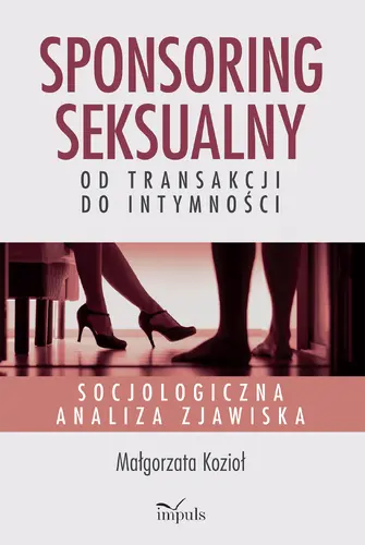 Okładka: Sponsoring seksualny – od transakcji do intymności