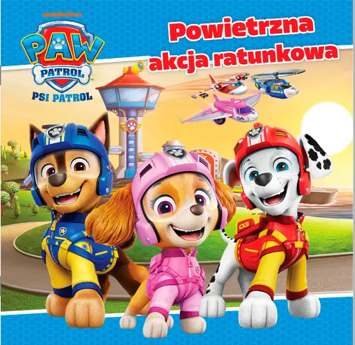 Okładka: Psi Patrol cz. 58. Powietrzna akcja ratunkowa