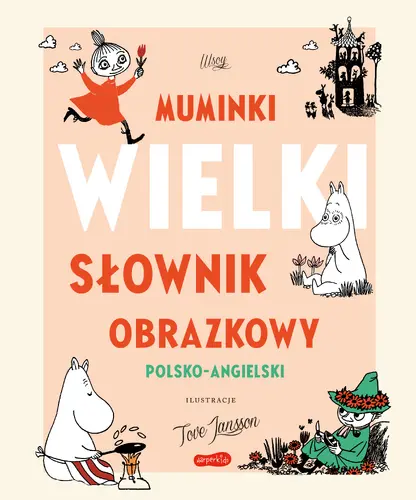 Okładka: Muminki. WIELKI SŁOWNIK OBRAZKOWY polsko-angielski