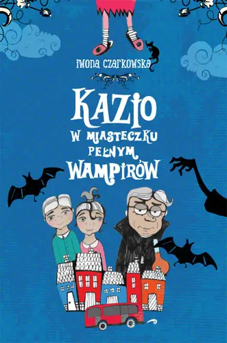 Okładka: Kazio w miasteczku pełnym wampirów