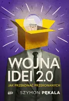 Okładka: Wojna Idei 2.0. Jak przekonać przekonanych?