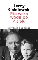 Okładka: Pierwsza woda po Kisielu. Historie rodzinne