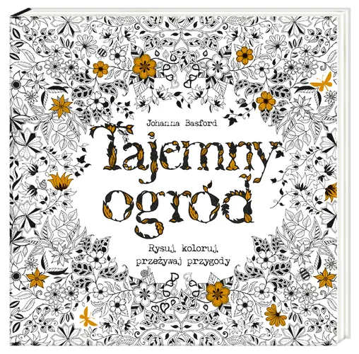 Okładka: Tajemny ogród. Rysuj, koloruj, przeżywaj przygody