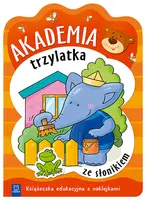 Okładka: "Akademia trzylatka ze słonikiem. Książeczka edukacyjna z naklejkami"
