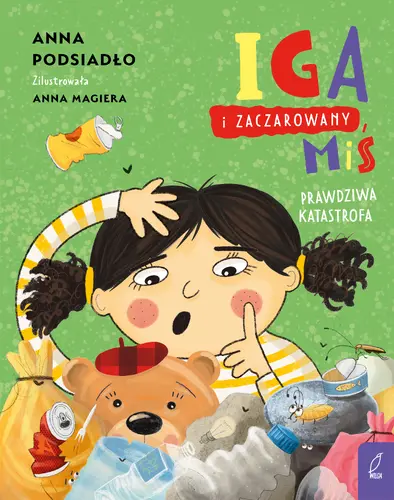 Okładka: Iga i zaczarowany miś. Prawdziwa katastrofa