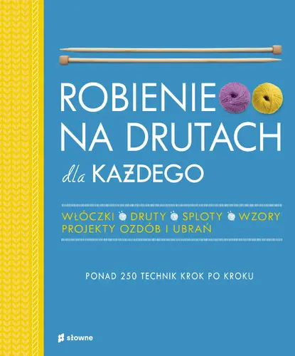 Okładka: Robienie na drutach dla każdego