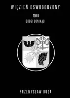 Okładka: Więzień oswobodzony. Tom III. Drogi donikąd