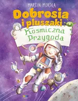 Okładka: Dobrosia i pluszaki. Kosmiczna przygoda