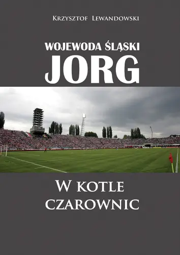 Okładka: Wojewoda śląski Jorg. W kotle czarownic