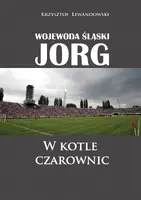 Okładka: Wojewoda śląski Jorg. W kotle czarownic