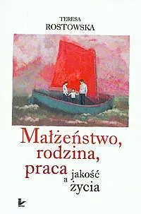 Okładka: Małżeństwo rodzina praca a jakość życia