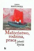 Okładka: Małżeństwo rodzina praca a jakość życia