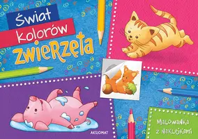 Okładka: Świat kolorów. Zwierzęta. Malowanka z naklejkami