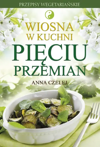 Okładka: Wiosna w kuchni Pięciu Przemian