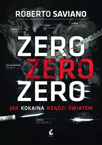 Okładka: Zero zero zero. Jak kokaina rządzi światem.
