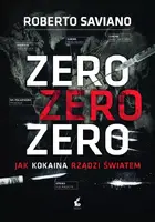 Okładka: Zero zero zero. Jak kokaina rządzi światem.