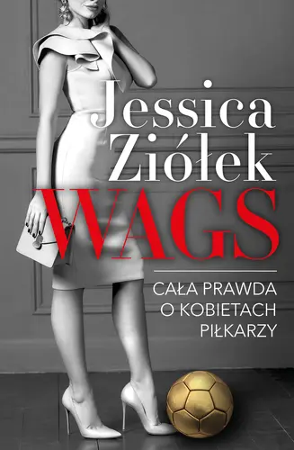 Okładka: WAGS. Cała prawda o kobietach piłkarzy