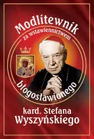 Okładka: Modlitewnik za wstawiennictwem bł. kard. Stefana Wyszyńskiego