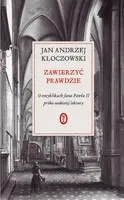 Okładka: Zawierzyć prawdzie<br> O encyklikach Jana Pawła II<br>  próba osobistej lektury