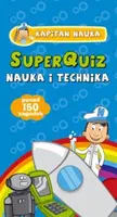 Okładka: Kapitan Nauka SuperQuiz Nauka i Technika (od 6 roku życia)
