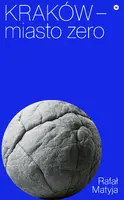 Okładka: Kraków – miasto zero