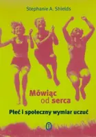 Okładka: Mówiąc od serca. Płeć i społeczny wymiar uczuć
