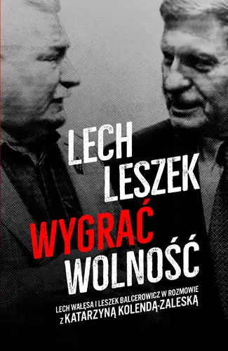 Okładka: Lech. Leszek. Wygrać wolność.