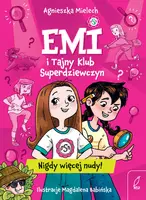 Okładka: Emi i Tajny Klub Superdziewczyn. Nigdy więcej nudy