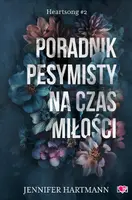 Okładka: Poradnik pesymisty na czas miłości. Heartsong. Tom 2