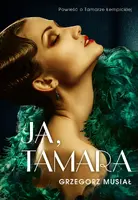 Okładka: Ja, Tamara Powieść o Tamarze Łempickiej