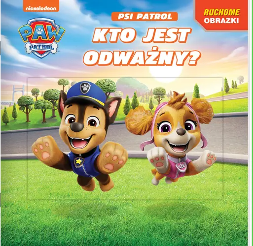 Okładka: Psi Patrol. Ruchome obrazki. Kto jest odważny?