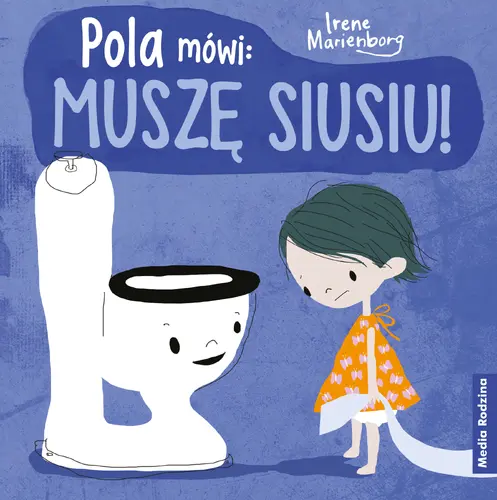 Okładka: Pola mówi: muszę siusiu!