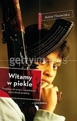 Okładka: Witamy w piekle wyprawy do miejsc odradzanych przez biura podróży