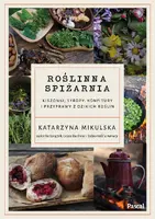 Okładka: Roślinna spiżarnia. Kiszonki, syropy, konfitury i przyprawy z dzikich roślin