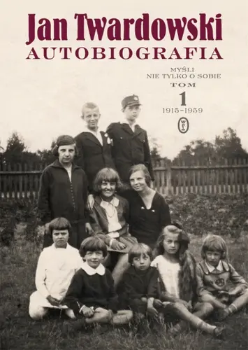 Okładka: Autobiografia. Myśli nie tylko o sobie. Tom 1 1915-1959
