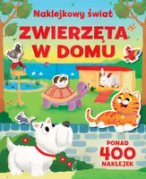Okładka: Zwierzęta w domu. NAKLEJKOWY ŚWIAT