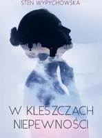 Okładka: W kleszczach niepewności