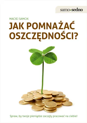 Okładka: Samo Sedno - Jak pomnażać oszczędności?