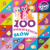Okładka: My Little Pony. 100 pierwszych słów