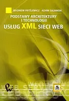 Okładka: Podstawy architektury i technologii usług XML sieci WEB