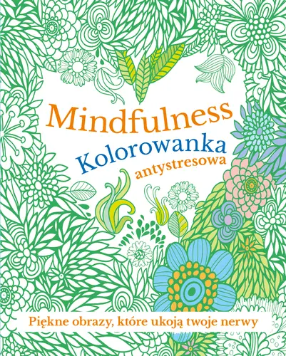 Okładka: Mindfulness. Kolorowanka antystresowa